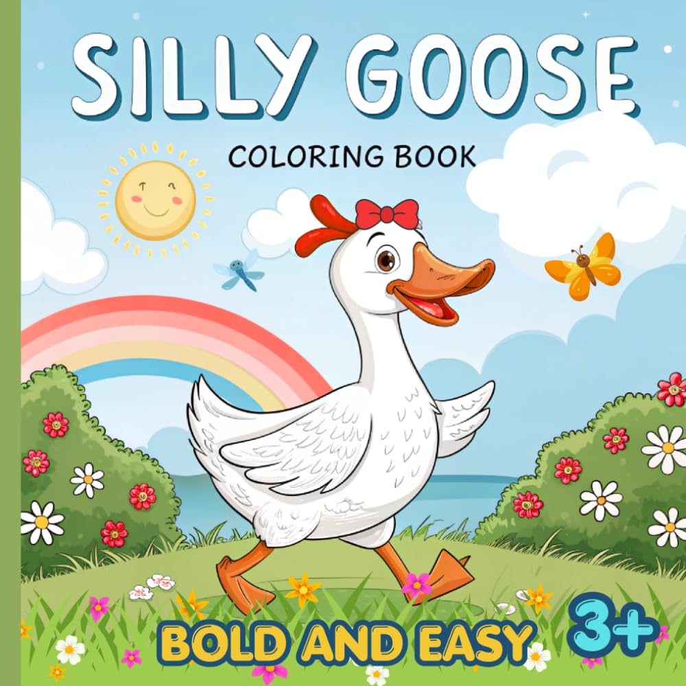 SILLY GOOSE BOLD AND EASY COLORING BOOK: CUTE AND RELAXING PAGES FOR KIDS AND ADULTS