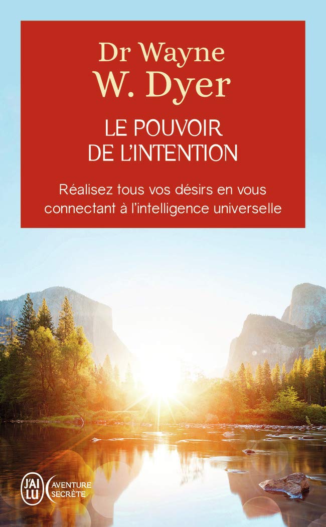 Le Pouvoir de L'Intention: Apprendre à co-créer le monde à votre façon (Aventure Secrete)
