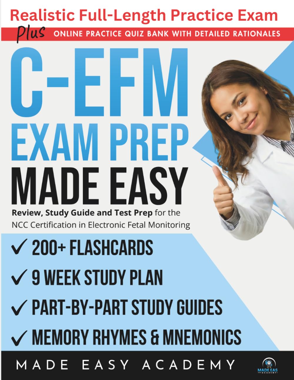C-EFM Exam Prep Made Easy: Review, Study Guide and Test Prep for the NCC Certification in Electronic Fetal Monitoring: Flashcards,, 11 Week Study, ... Practice Test (Made Easy Academy Series)
