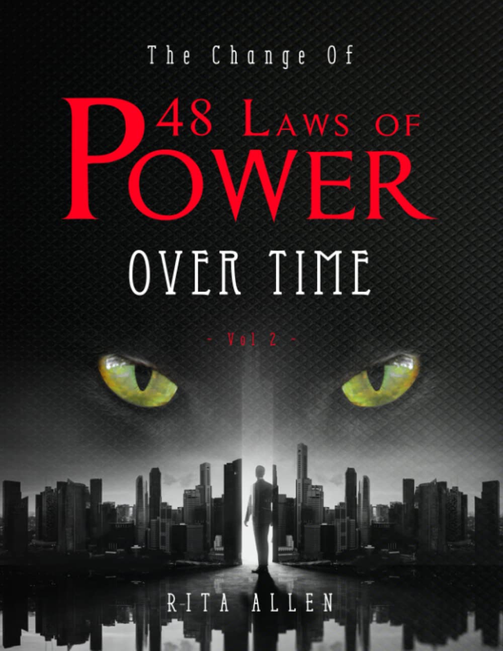 The Change Of 48 Laws Of Power Over Time: Guide And Study: How To Use It - Vol 2