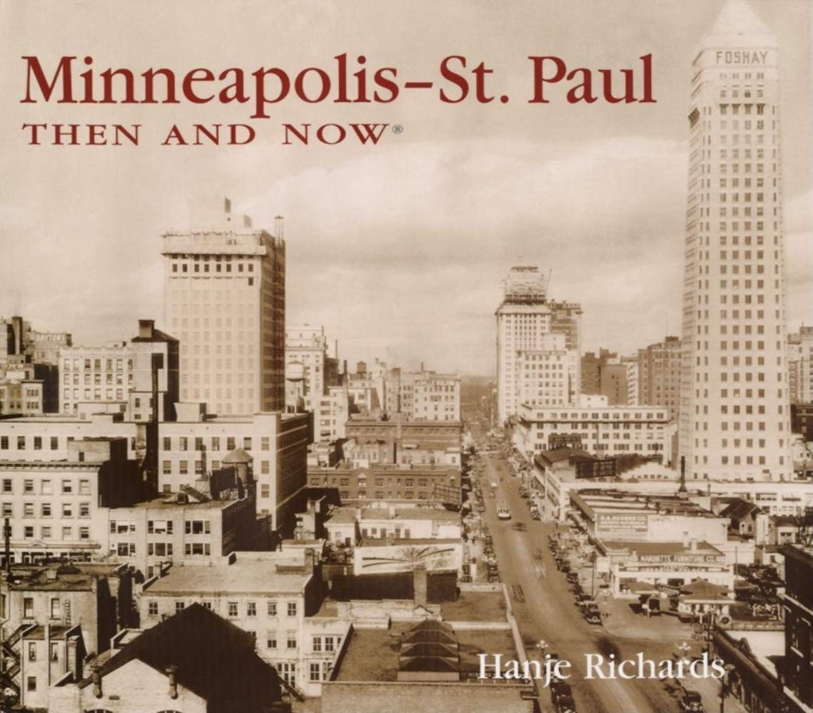 Minneapolis-St. Paul Then and Now