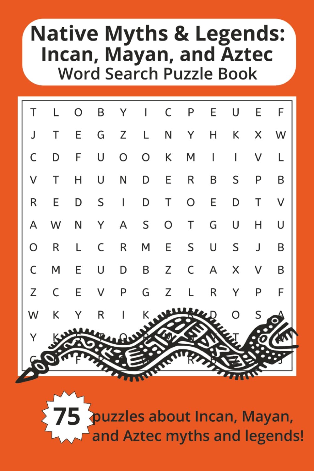 Native Myths and Legends Word Search Puzzle Book: Word Searches about Incan, Mayan, and Aztec Mythology | 6x9