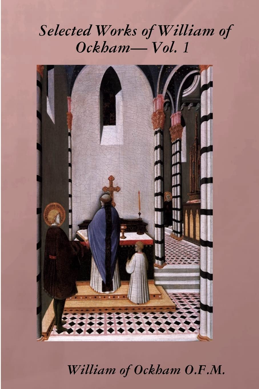 Selected Works of William of Ockham— Vol. 1