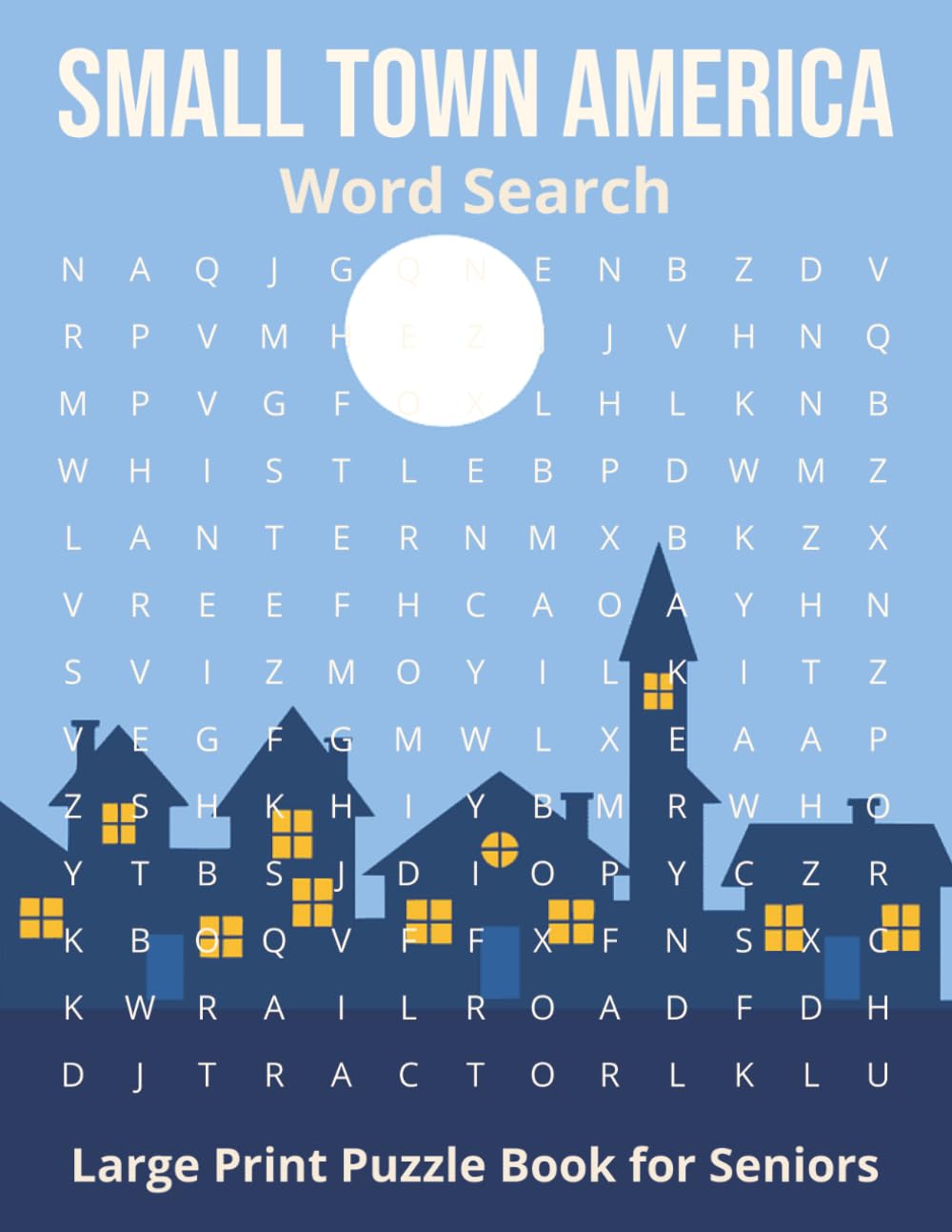 Small Town America Word Search: Easy Large Print Puzzles for Seniors Featuring Nostalgic Main Streets, Diners, County Fairs, Local Traditions, and Cozy Everyday Life
