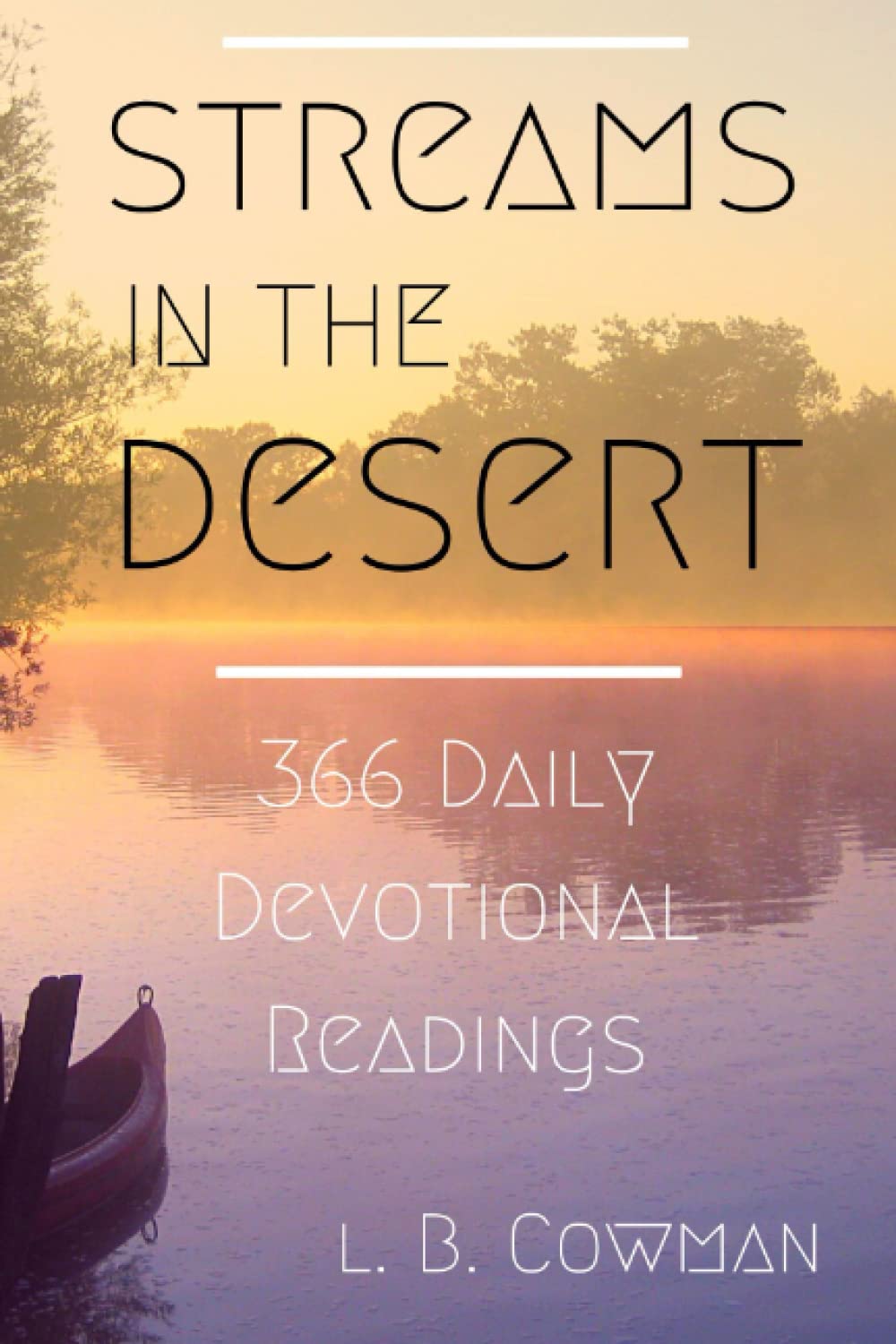 Streams in the Desert 366 Daily Devotional Readings Cowman, L. B. 9798374570342