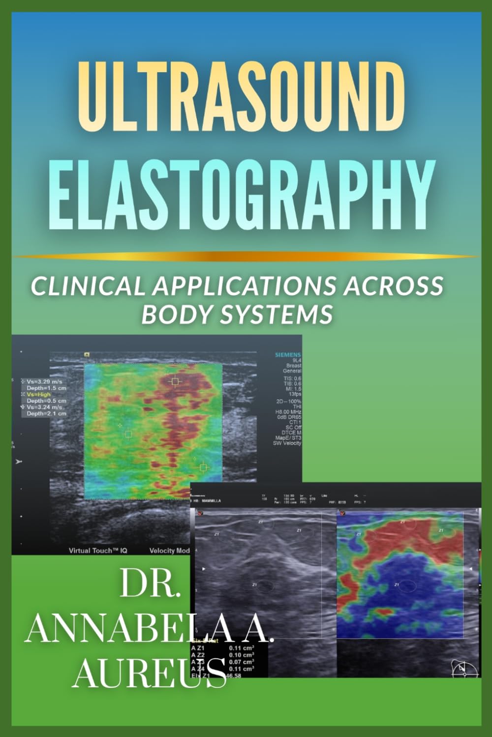 Ultrasound Elastography: Clinical Applications Across Body Systems (The Ultrasound Mastery Series)