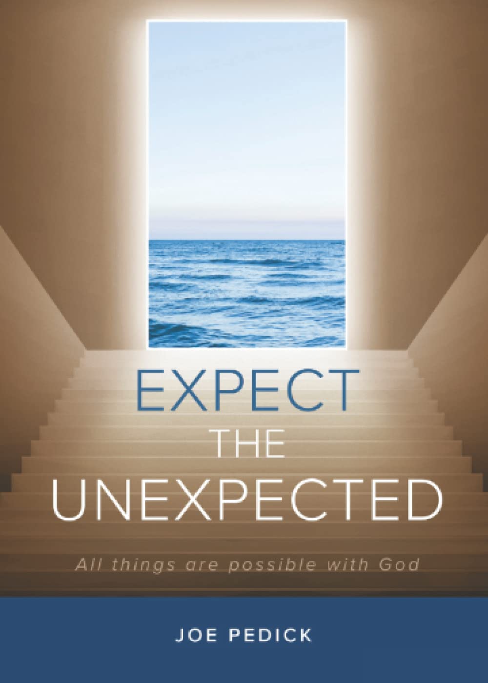 Expect the Unexpected: All things are possible with God