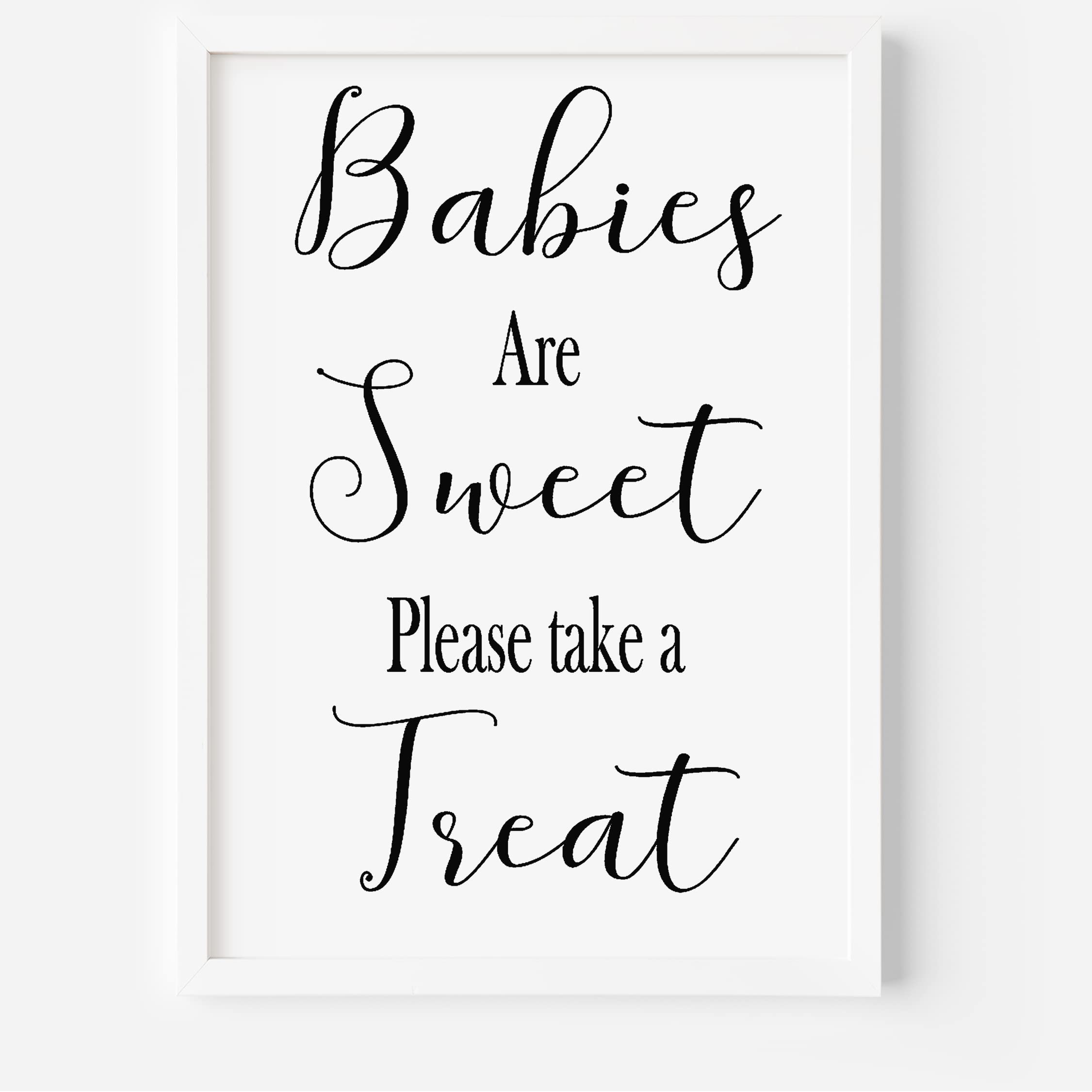 Babies are Sweet please take a seat Baby Shower Treats Poster Typography Black and White A4 Poster Print