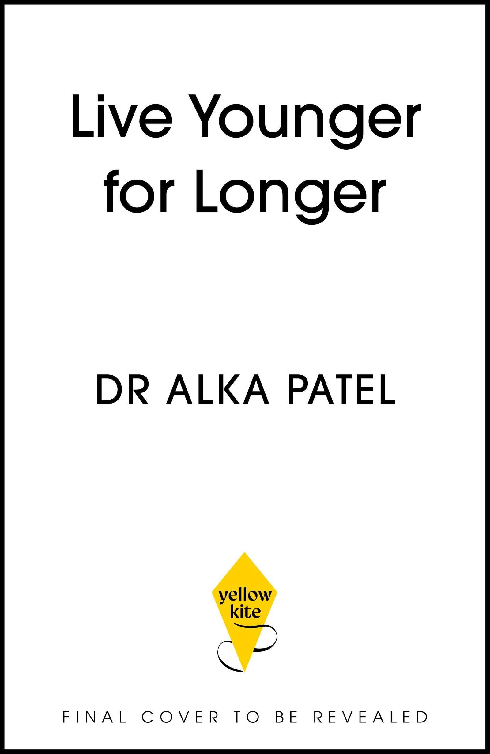 Live Younger for Longer: 10 Weeks to a Longevity Lifestyle