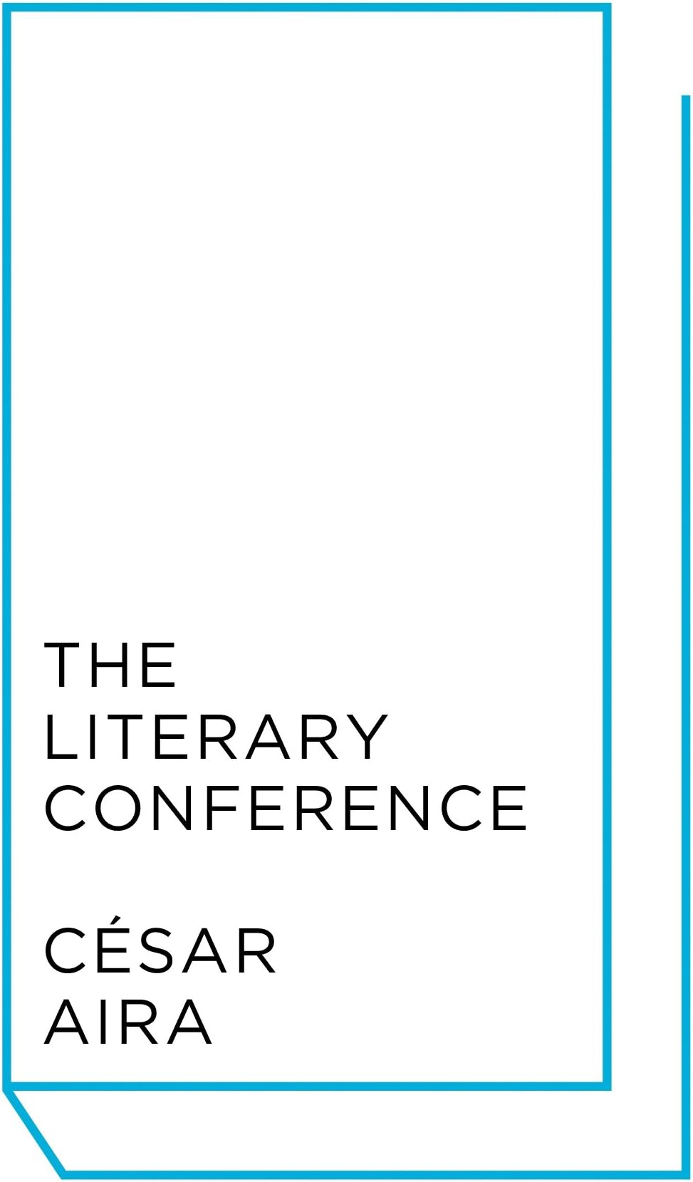 The Literary Conference: 0 (New Directions Pearls)