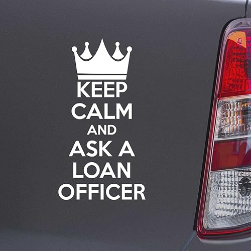 Keep Calm and Ask A Loan Officer White Car Laptop Wall Bumper Decal Sticker, DesI27