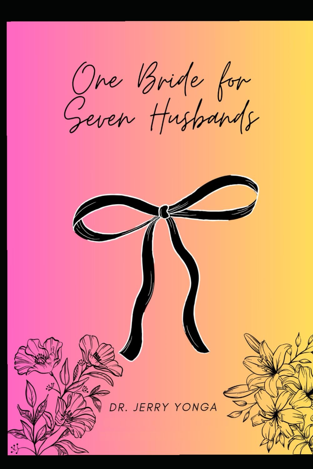 One Bride For Seven Husbands: A Tale of Love, Loss, and Destiny