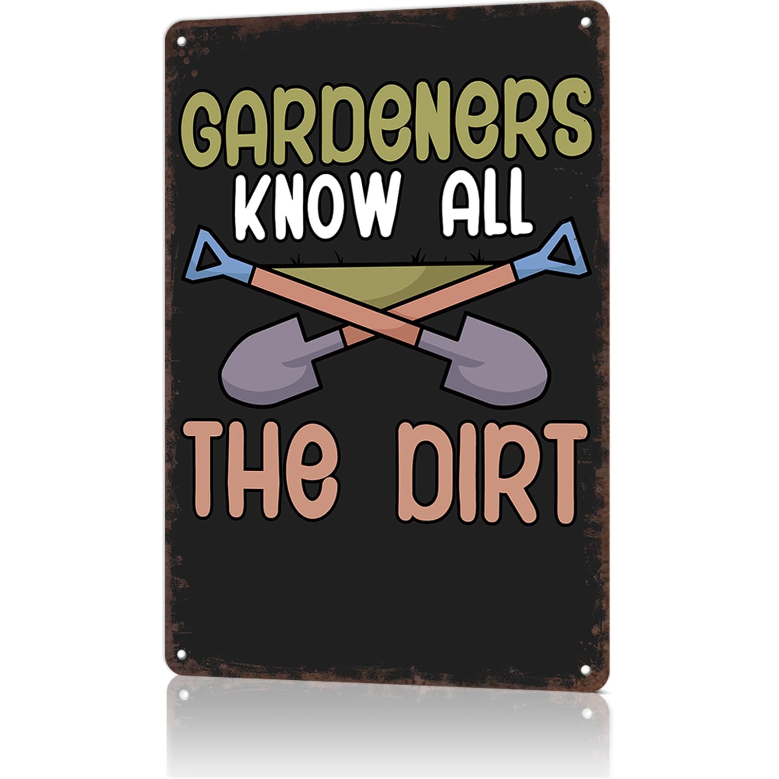 Garden Signs Gardeners Know All Dirt Metal Tin Sign Funny Gardener Signs Fo