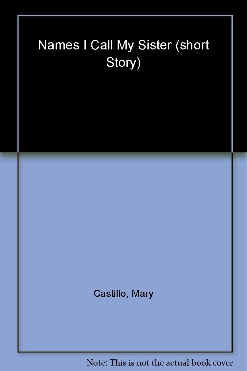 Names I Call My Sister: Stories