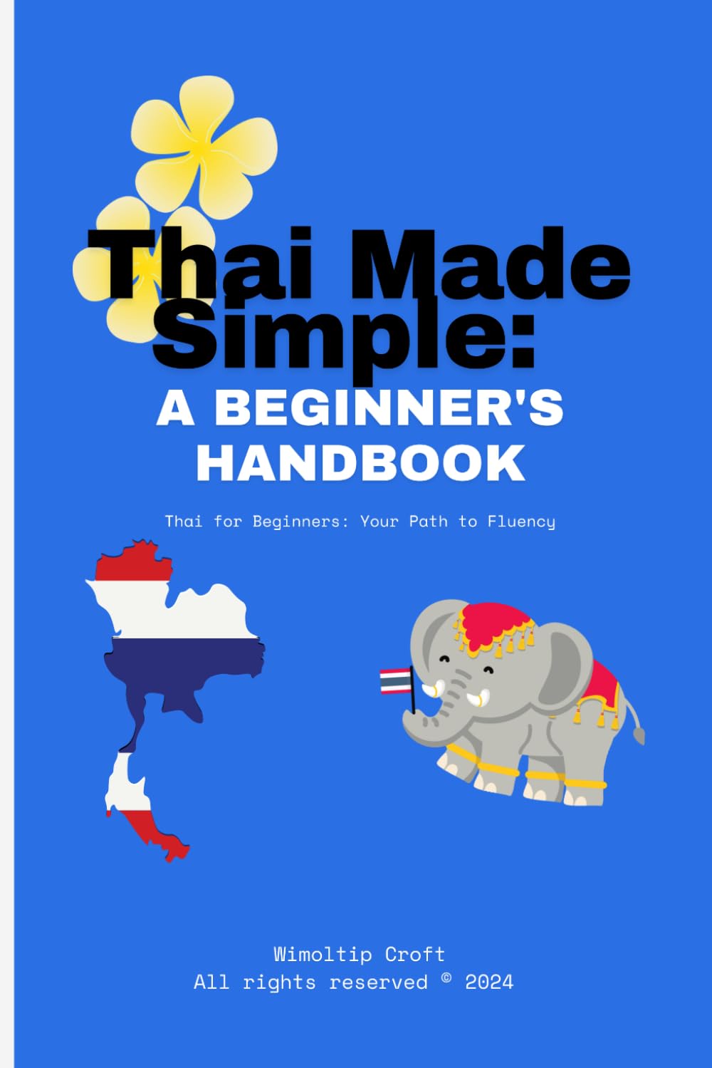 Thai Language Made Simple: Beginner's Handbook