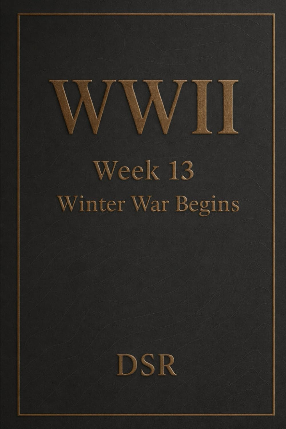 WWII — Week 13: Winter War Begins: USSR invades Finland; shocking global reaction follows (World War 2: The Quiet Before Europe Erupts (Weeks 11–20))