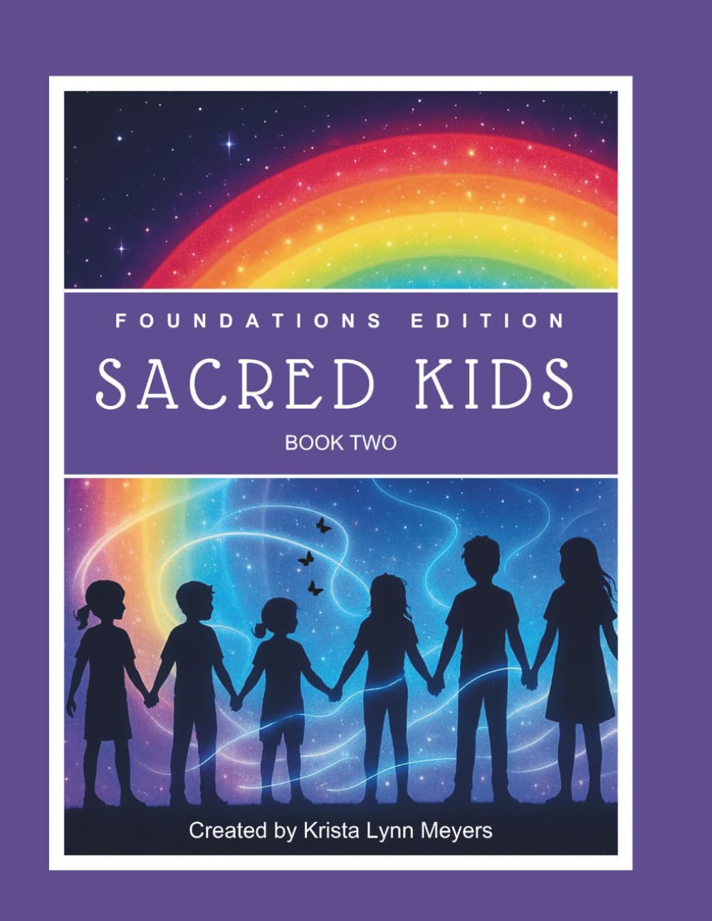 Sacred Kids - Book Two: Blending Spiritual (Non-Religious) Wisdom with Interactive Academics