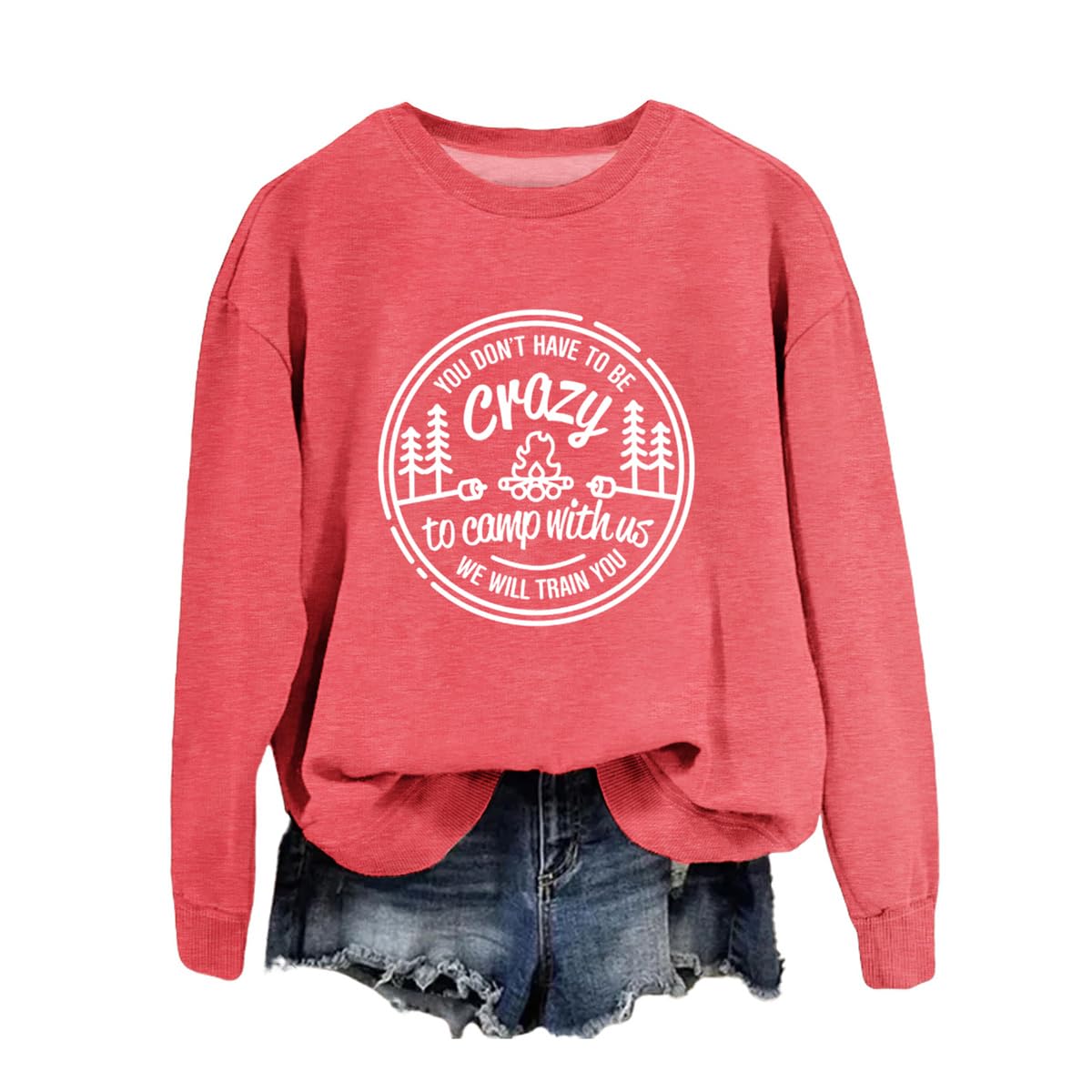 ZLXBLYYMZ Camping Sweatshirts for Women You Don't Have to Be Crazy to Camp with Us Funny Graphic Pullovers Long Sleeve Shirts