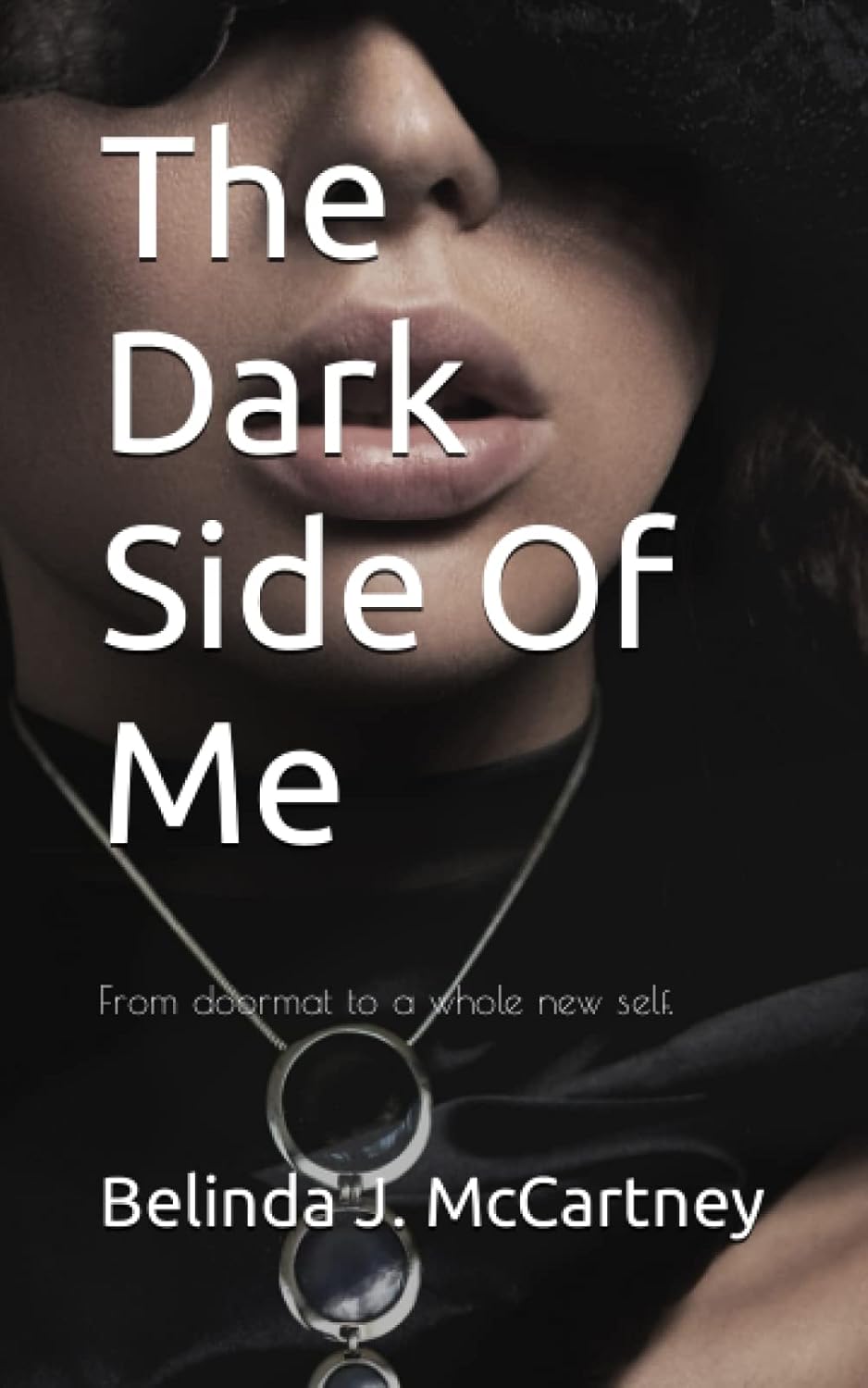 The Dark Side Of Me McCartney, Belinda J. 9781520331966 The Dark Side Of Me McCartney, Belinda J. 9781520331966
