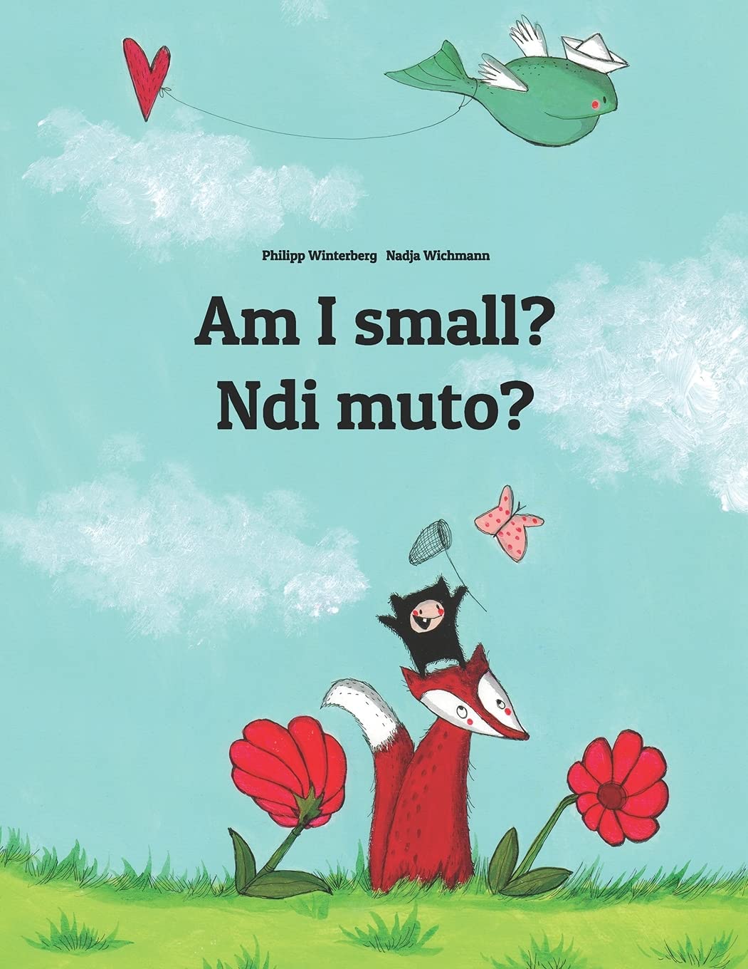 Am I small? Ndi muto?: English-Kirundi/Rundi (Ikirundi): Children's Picture Book (Bilingual Edition) (Bilingual Books by Philipp Winterberg)