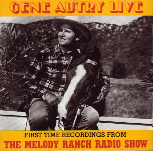 Gene Autry Live From the Melody Ranch Radio Show