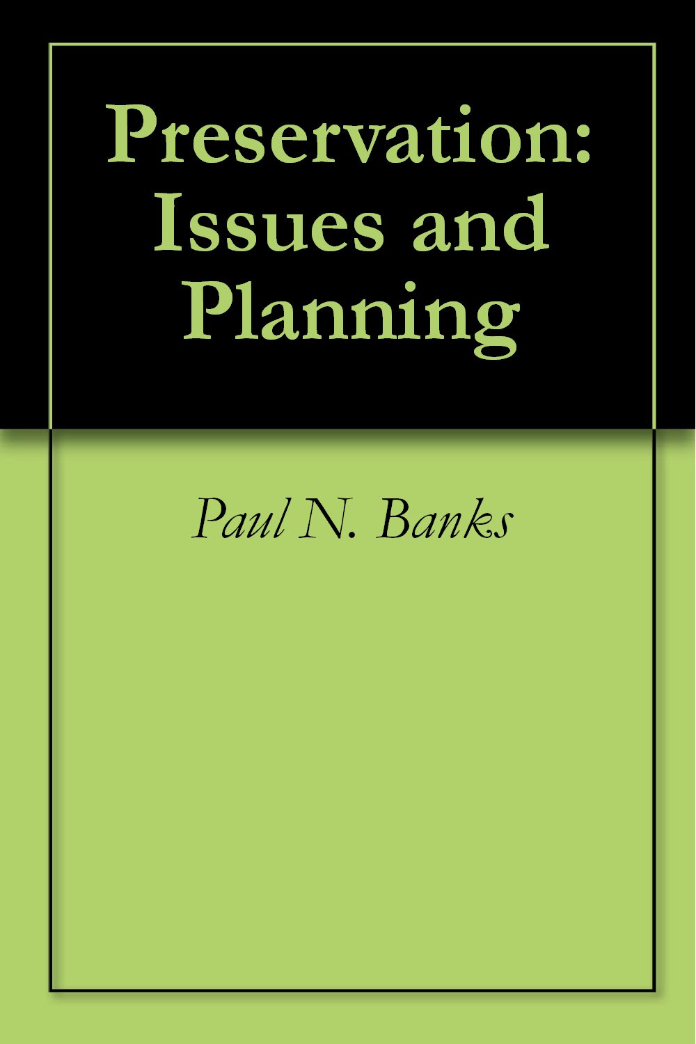 Preservation: Issues and Planning