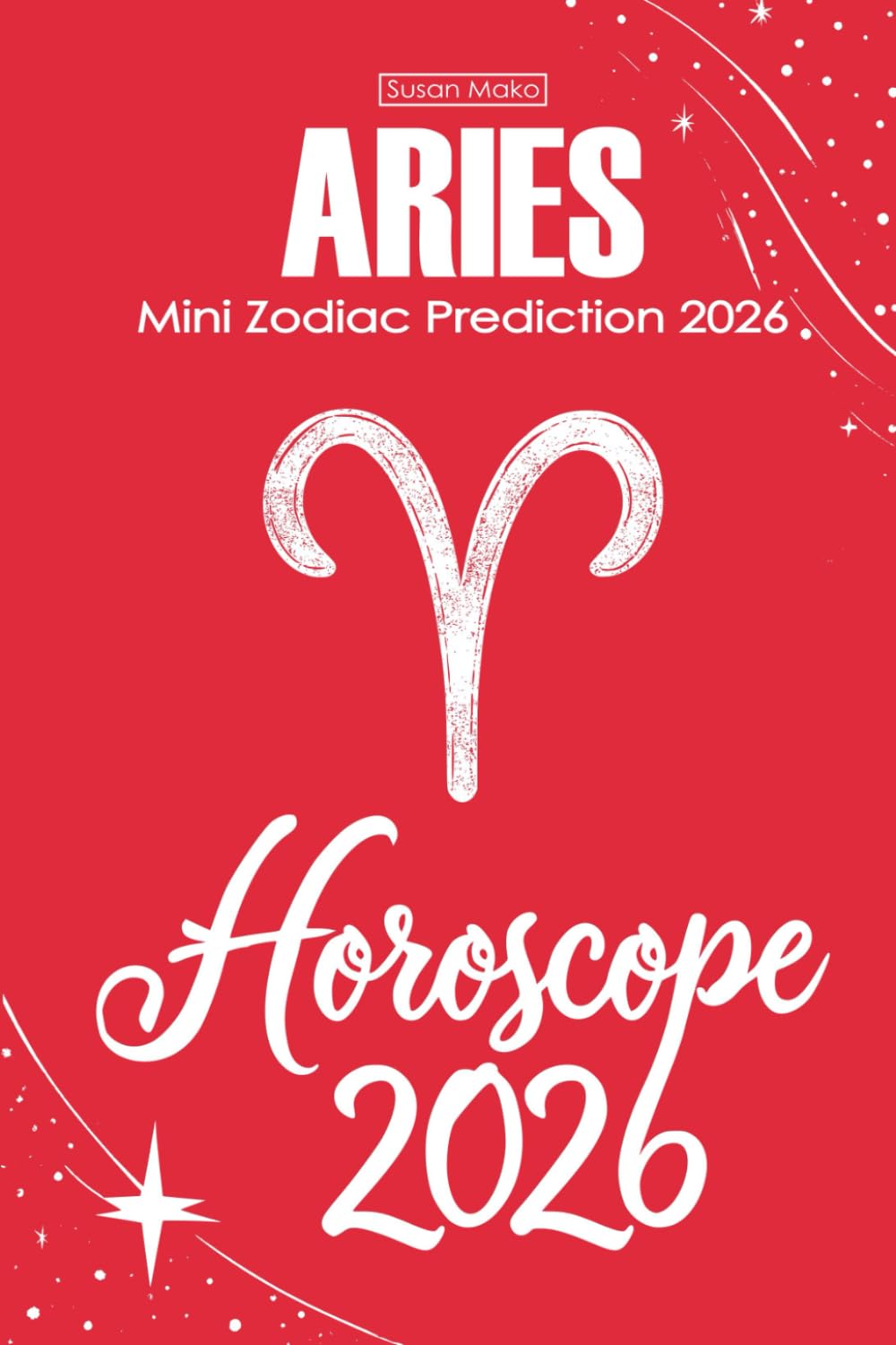 Aries Horoscope 2026: Mini Zodiac Prediction 2026 (Horoscopes 2026)