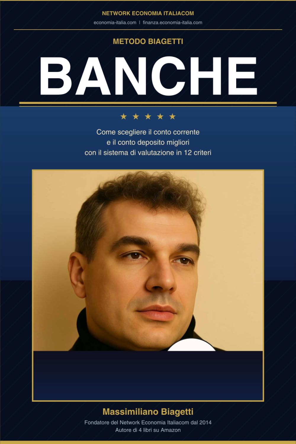 METODO BIAGETTI BANCHE: Il metodo migliore per giudicare conti correnti e conti deposito bancari (Metodi di analisi finanziaria di Massimiliano Biagetti)