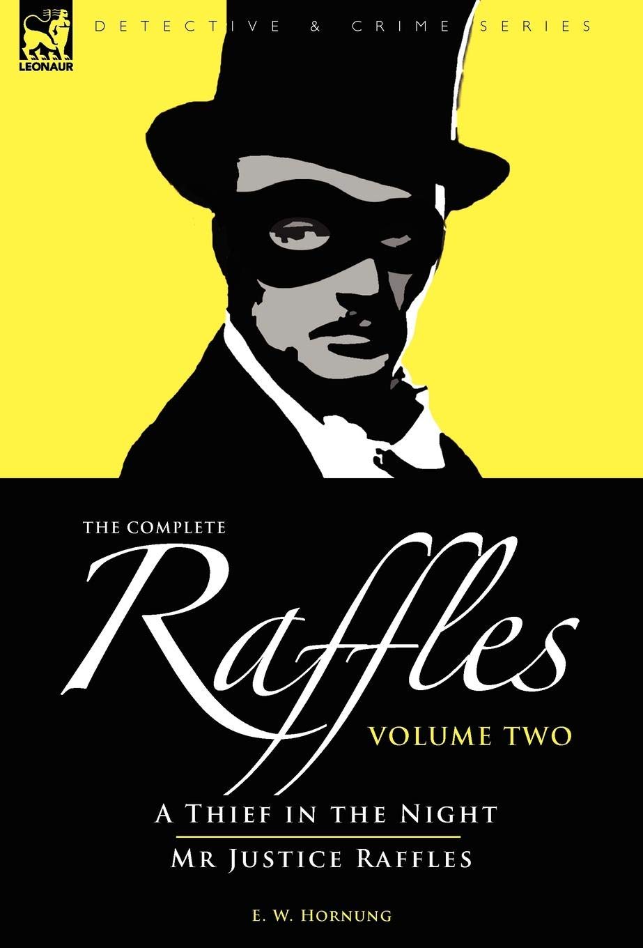 The Complete Raffles: 2-A Thief in the Night & Mr Justice Raffles