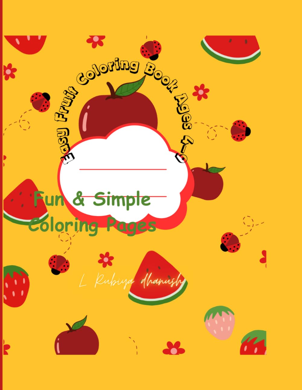 Easy Fruit Coloring Book Ages 4-9: Cute and Simple Fruit Coloring Pages