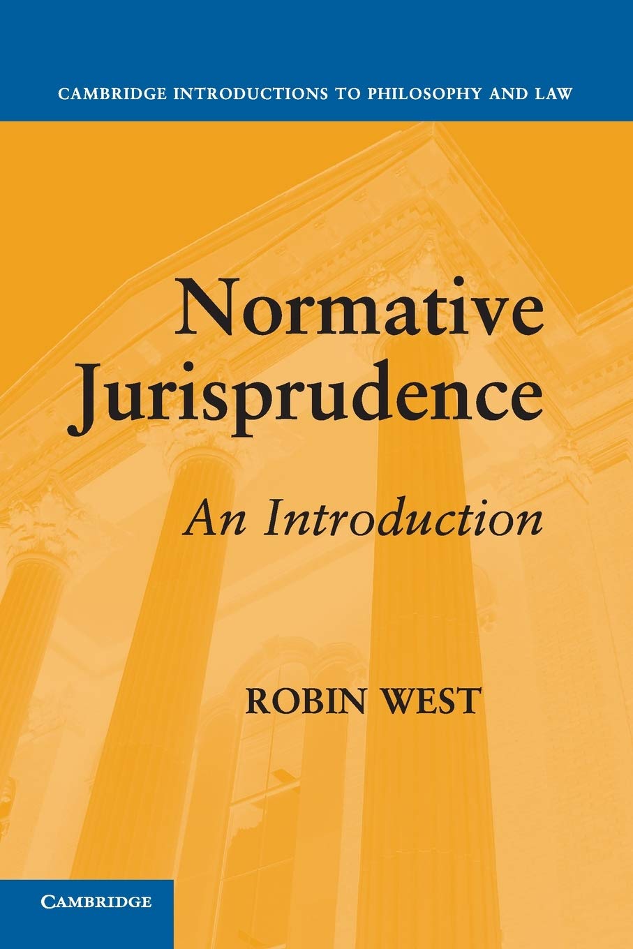 Normative Jurisprudence: An Introduction (Cambridge Introductions to Philosophy and Law)