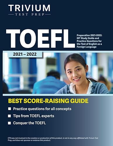 TOEFL Preparation 2021-2022: iBT Study Guide and Practice Questions for the Test of English as a Foreign Language