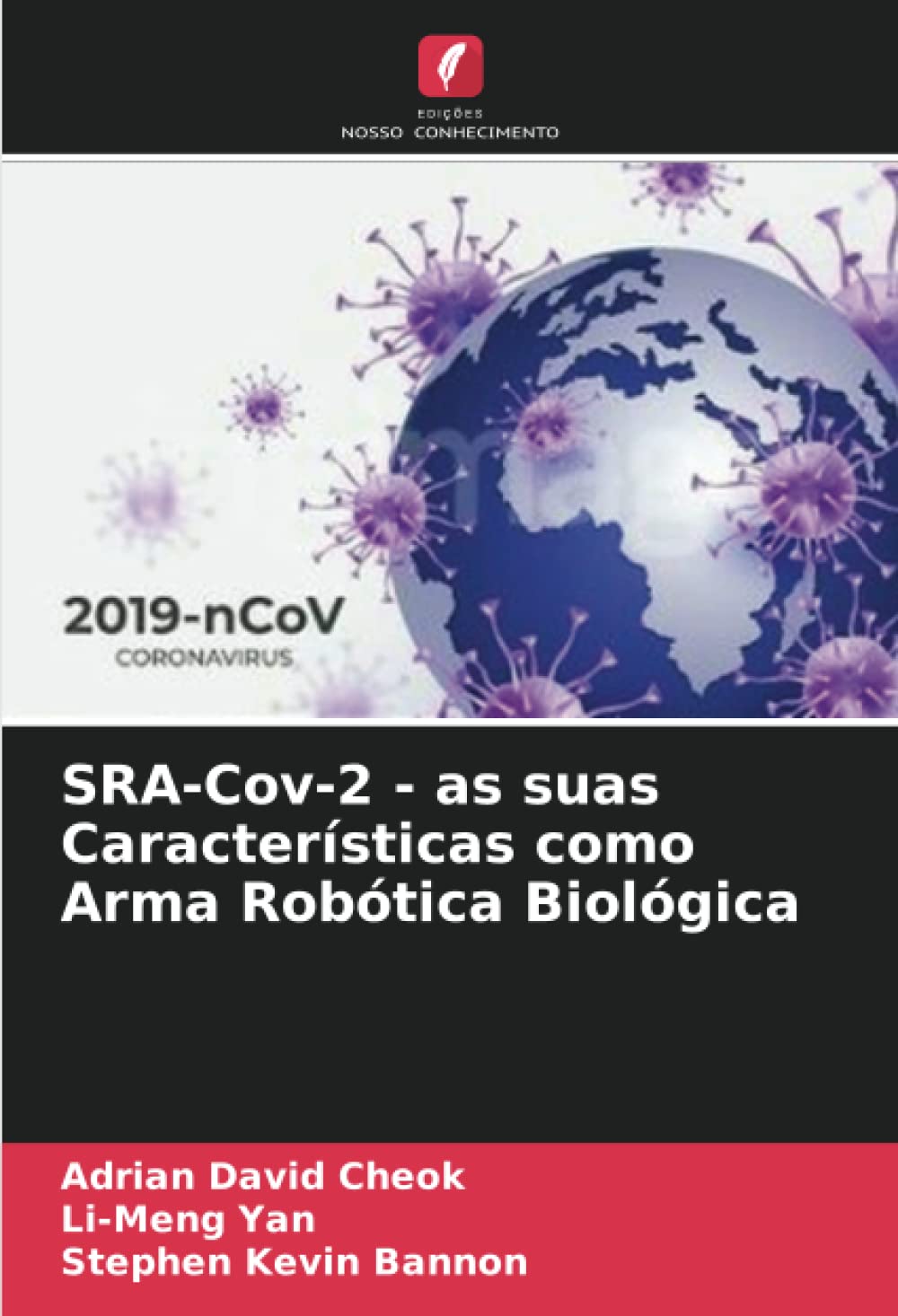 SRA-Cov-2 - as suas Características como Arma Robótica Biológica (Portuguese Edition)