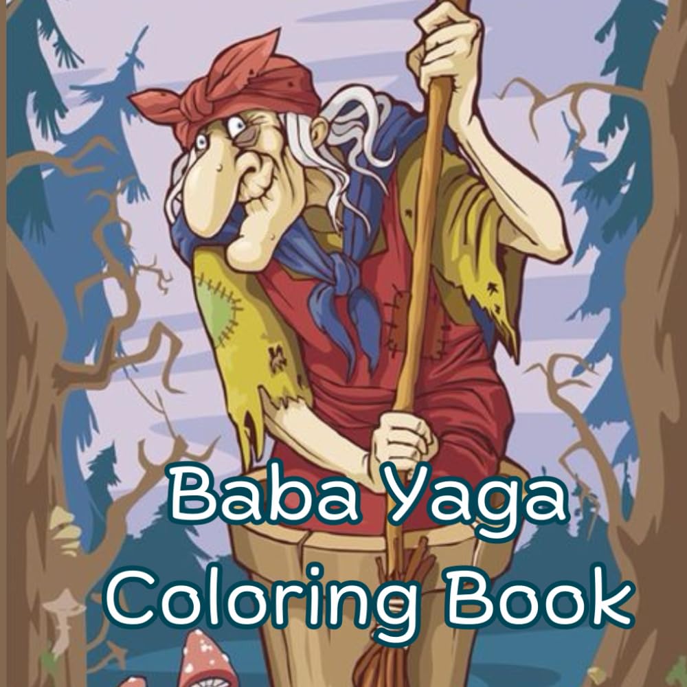 Baba Yaga Coloring Book for Kids and Adults
