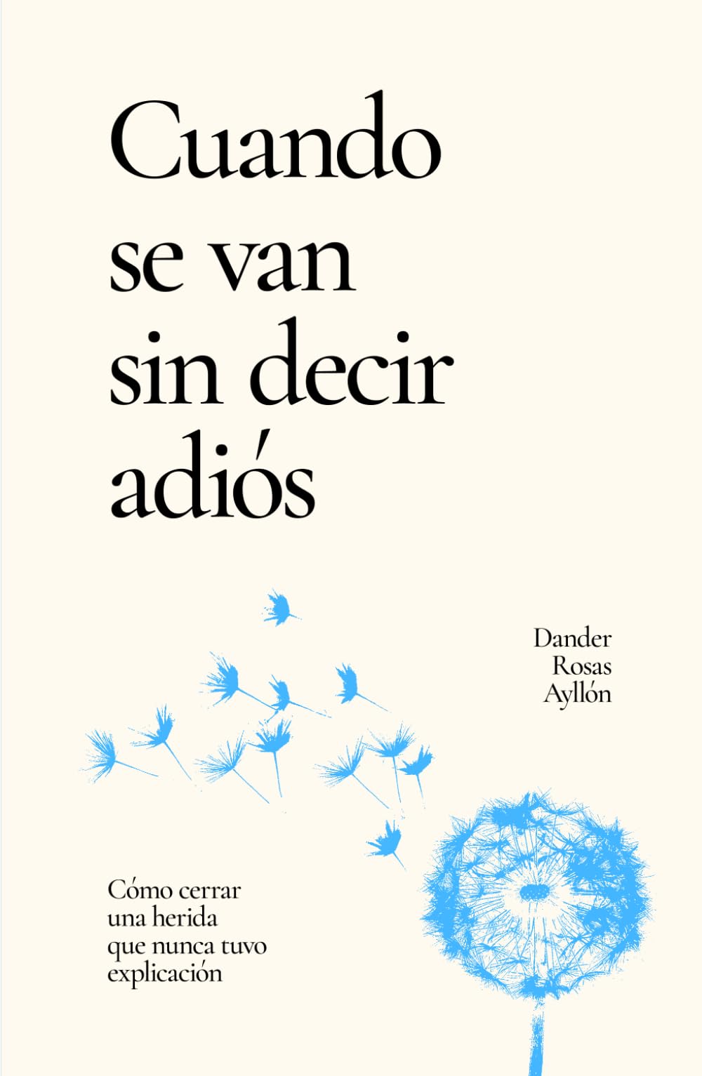 Cuando se van sin decir adiós: Cómo cerrar una herida que nunca tuvo explicación