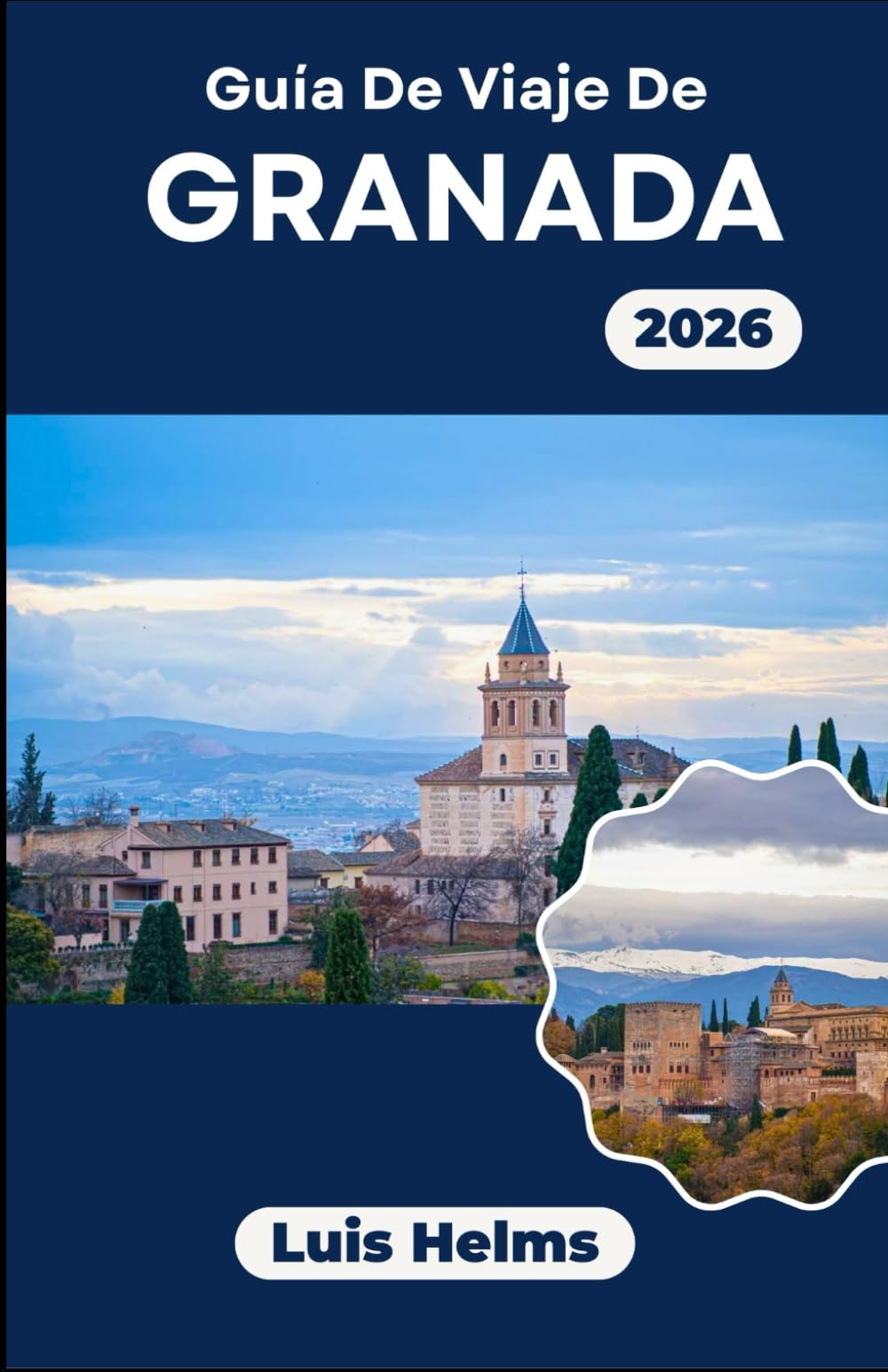 Guía de viaje de Granada 2026: Desde la Alhambra hasta la vida cotidiana, este libro ayuda a diseñar estancias significativas con ritmos locales, miradores y logística inteligente.