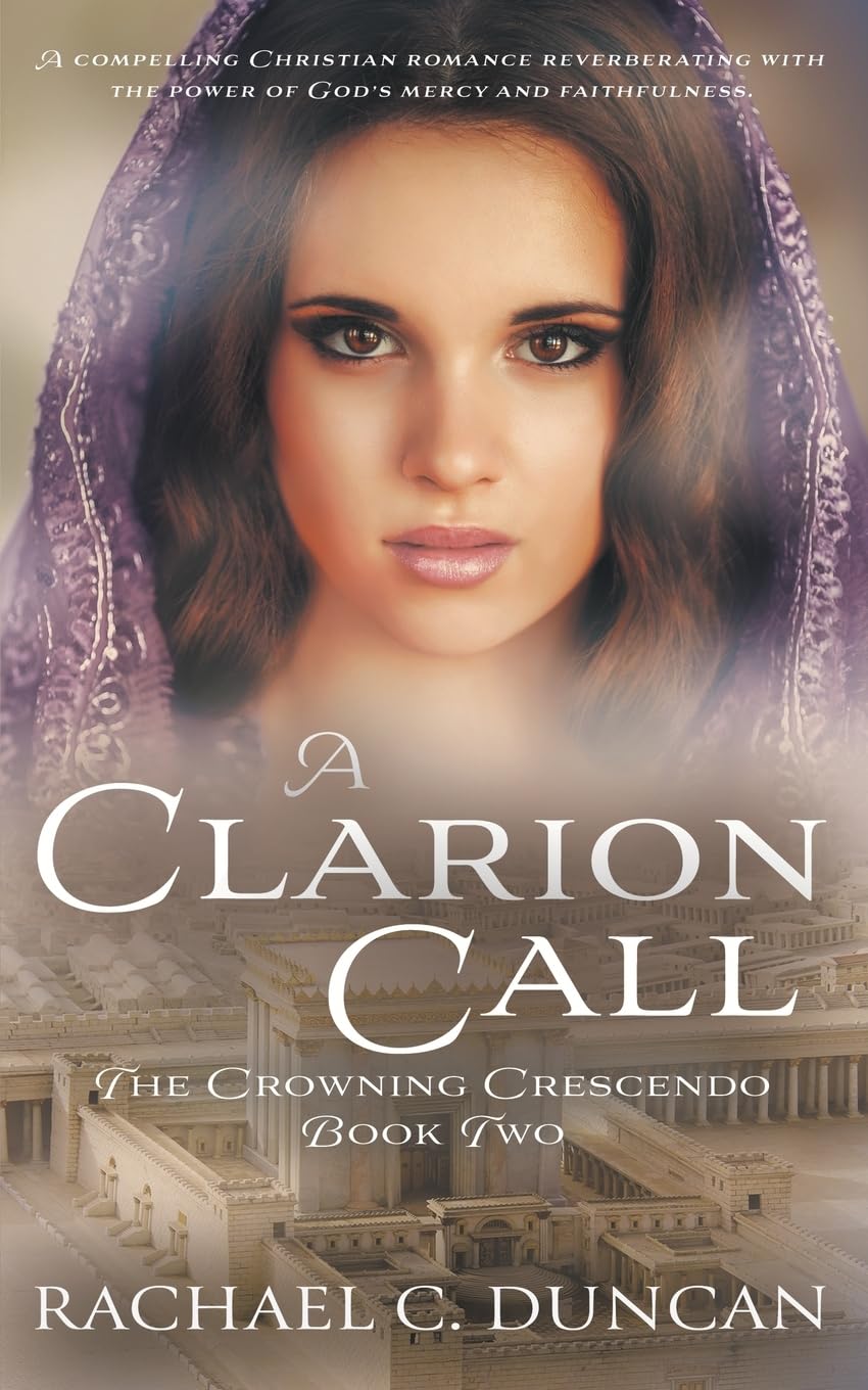 A Clarion Call: A Historical Christian Romance: 2 (The Crowning Crescendo)