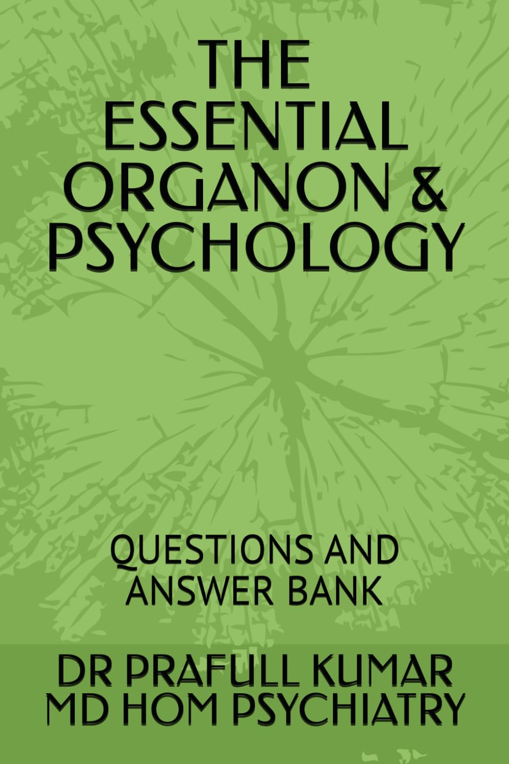 THE ESSENTIAL ORGANON & PSYCHOLOGY: QUESTIONS AND ANSWER BANK