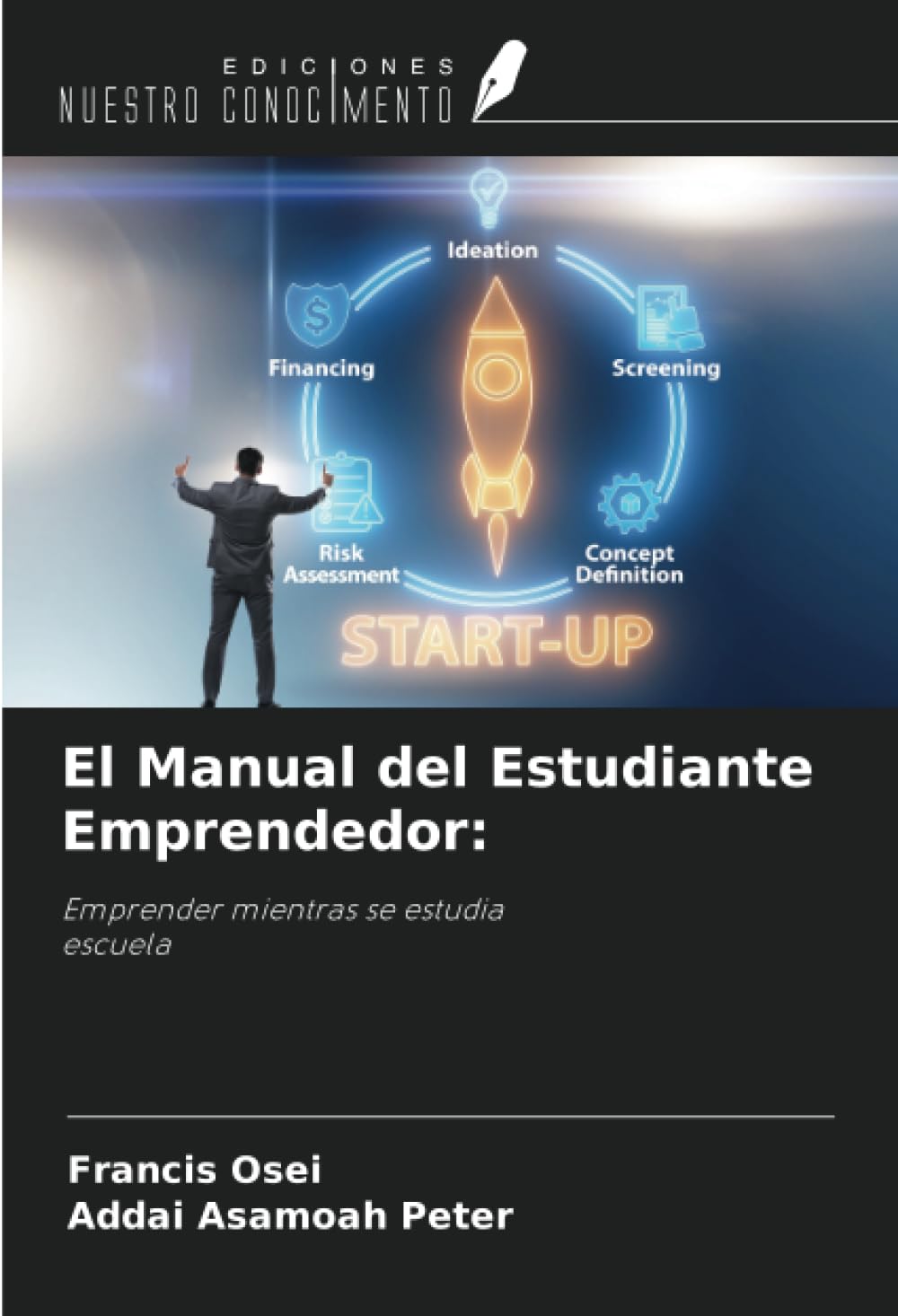 El Manual del Estudiante Emprendedor:: Emprender mientras se estudia escuela