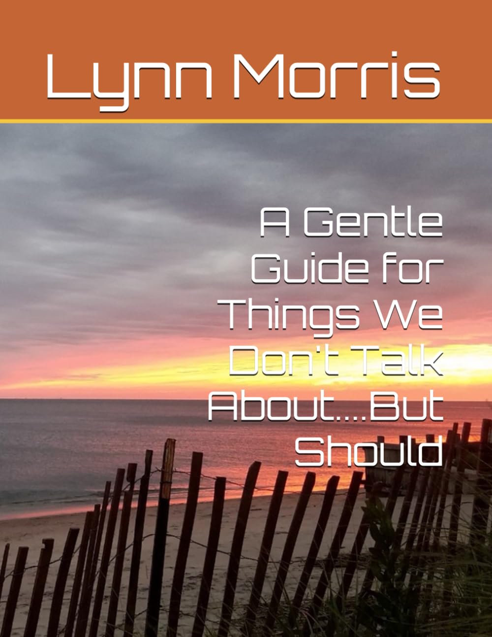 A Gentle Guide for Things We Don't Talk About....But Should