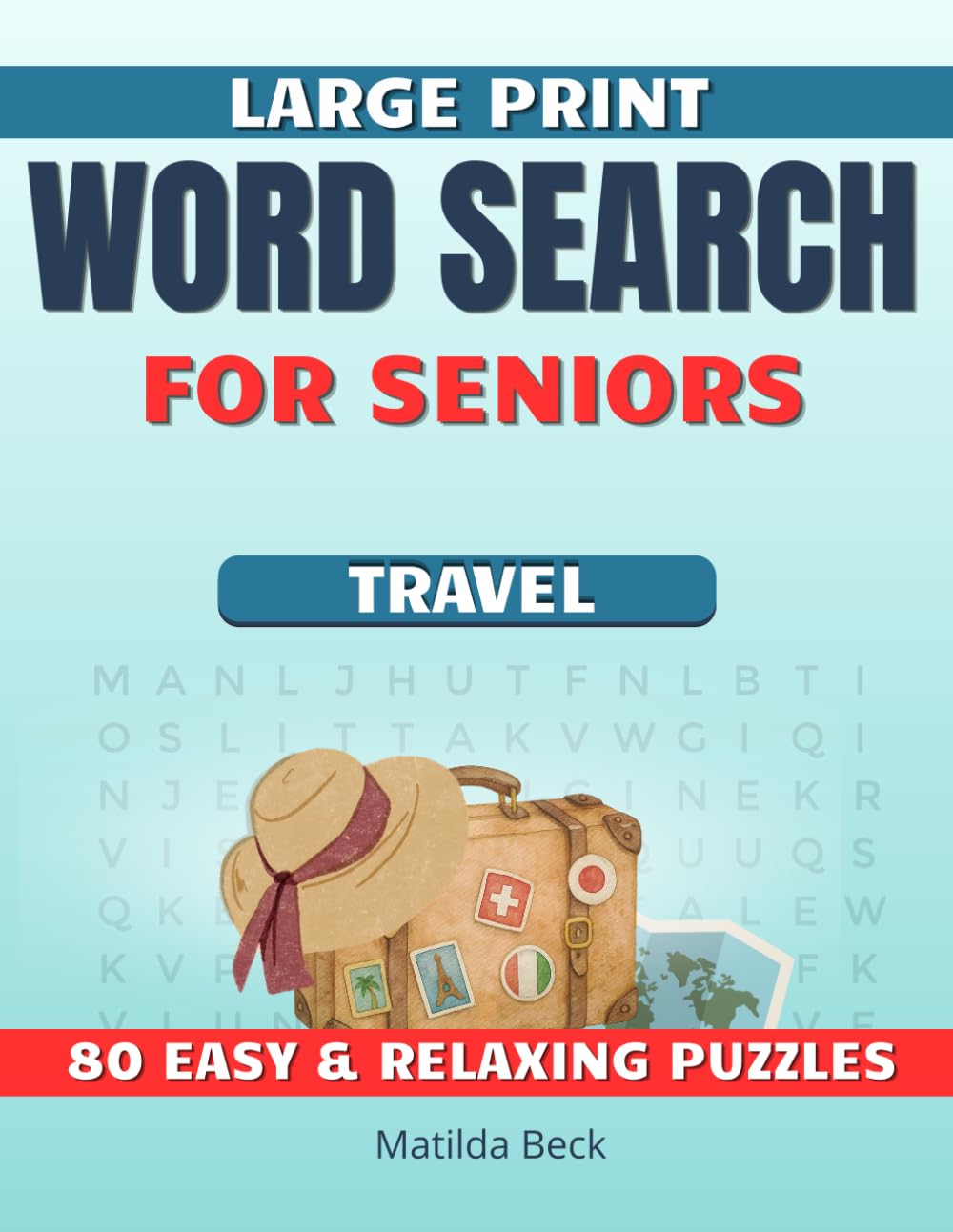 Easy Travel Word Search for Seniors: Large Print Puzzle Book (Large Print Word Search for Seniors)