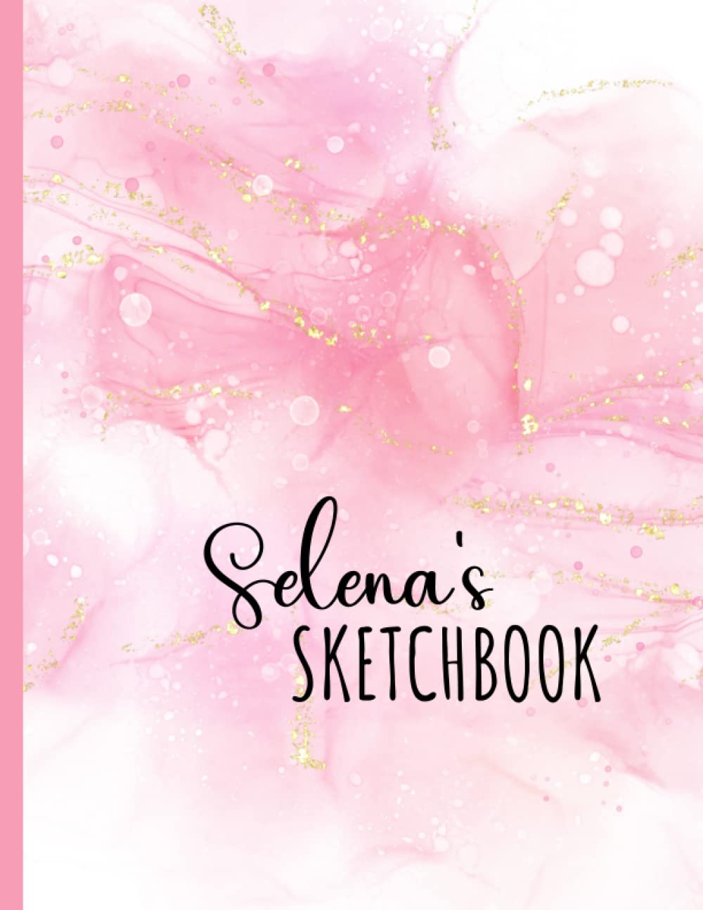 Freya Morris PressSelena's Sketchbook: Personalized Blank Sketchbook For Girl Name Selena, Personal Gift For Selena, For Drawing And Sketching
