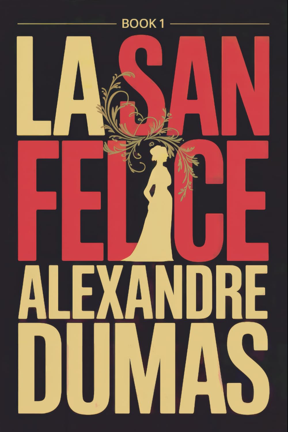 La San Felice - Book 1: A New Translation