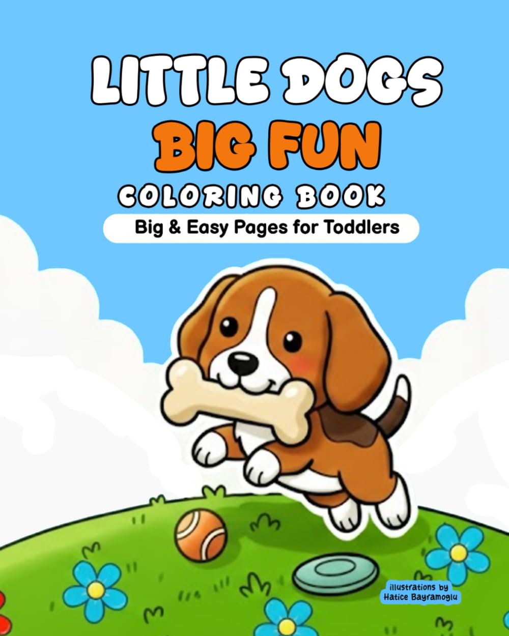 Little Dogs Big Fun: Coloring book Easy Pages For Toddlers