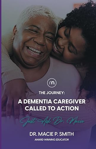 A Dementia Caregiver Called to Action: The Journey (Dementia Caregivers' Guidebooks)