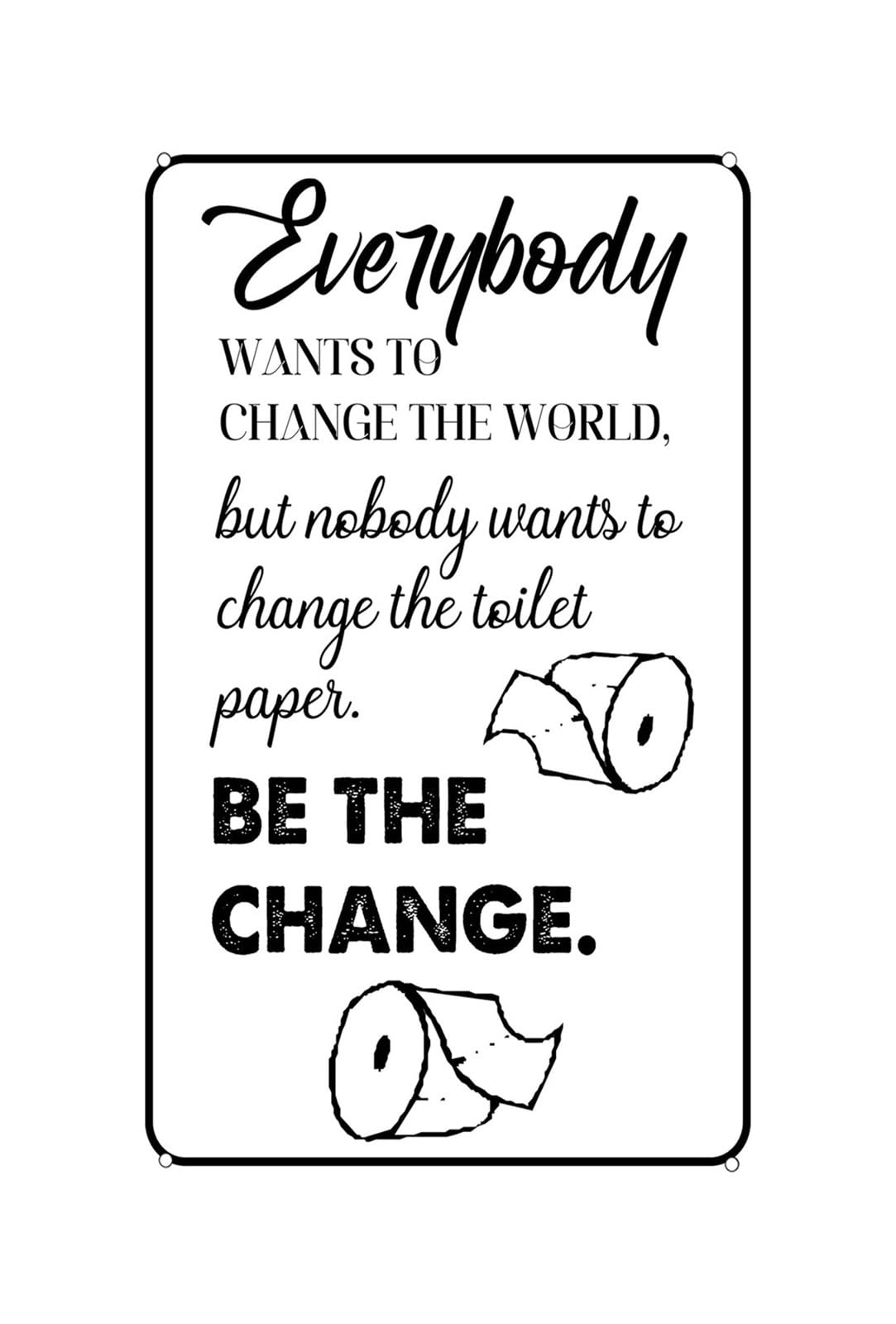 IDGTTLDF Change The World Toilet Paper Funny Metal Tin Sign Vintage Bathroom Wall Decor Farmhouse Restroom Sign 8 X 12 inch