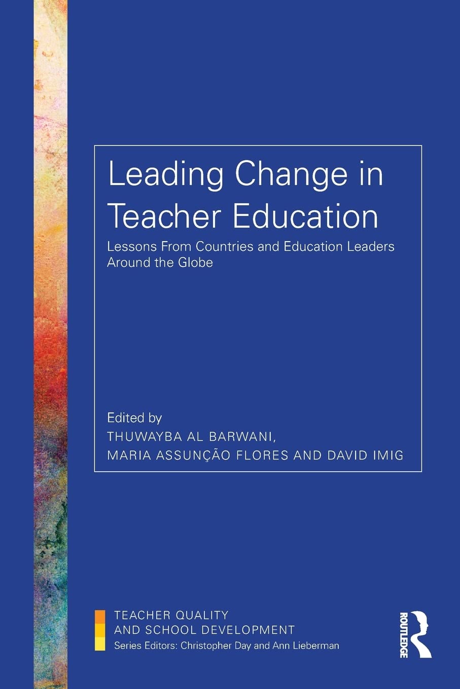 Leading Change in Teacher Education: Lessons from Countries and Education Leaders around the Globe