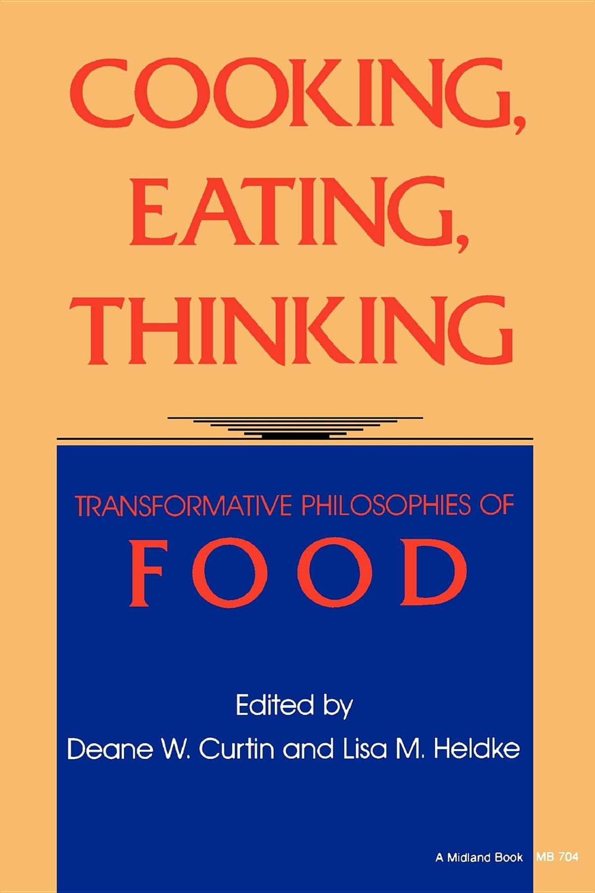Cooking, Eating, Thinking: Transformative Philosophies of Food