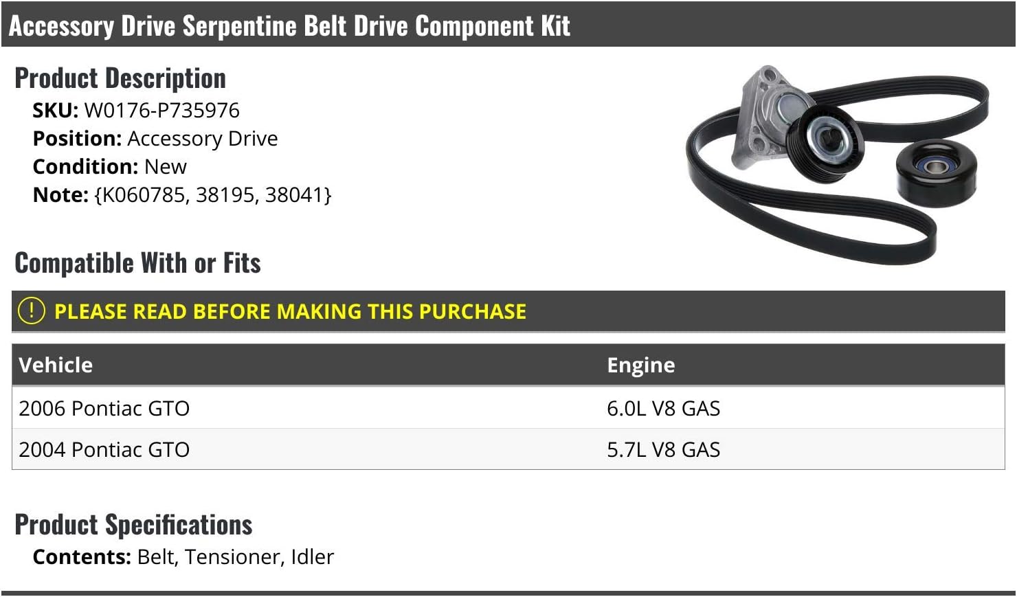 Serpentine Belt Drive Component Kit - Compatible with 2004, 2006 Pontiac GTO V8
