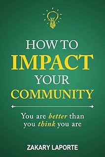 How to Impact Your Community: You are better than you think you are